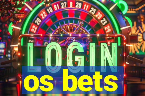 os bets