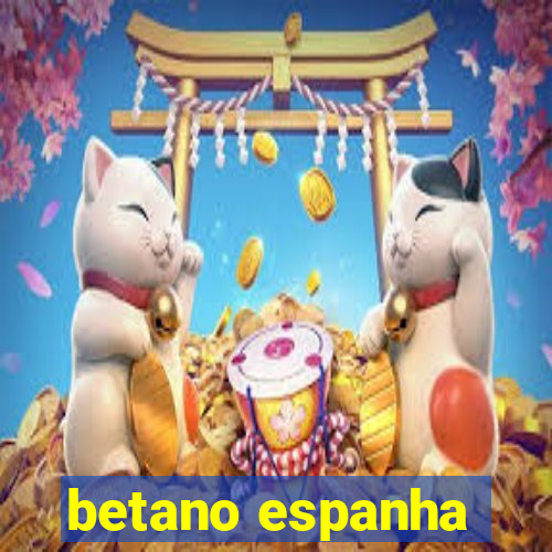 betano espanha