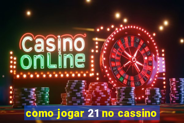 como jogar 21 no cassino