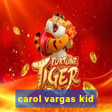 carol vargas kid