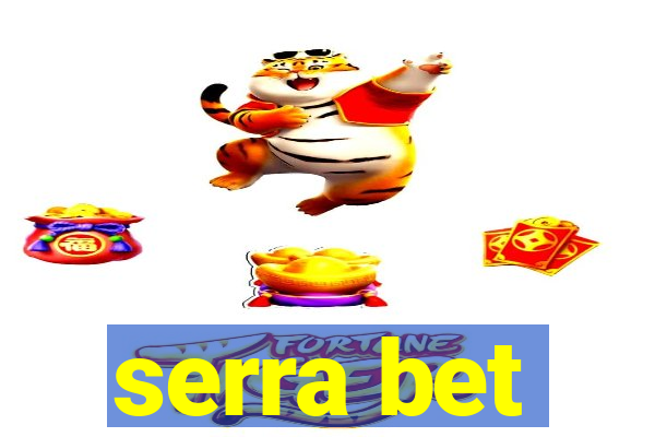 serra bet