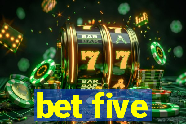 bet five