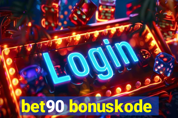 bet90 bonuskode