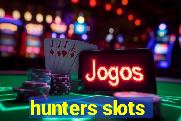 hunters slots