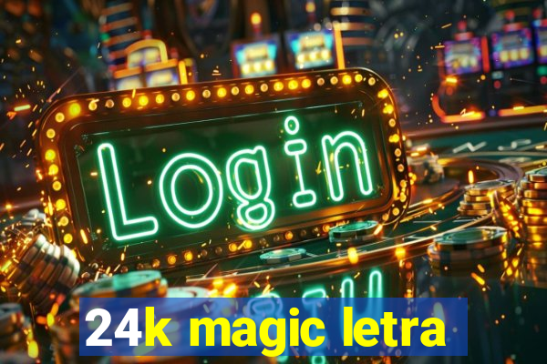 24k magic letra