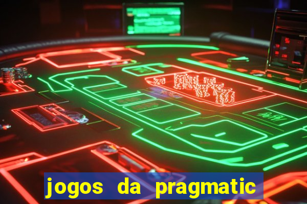 jogos da pragmatic que mais pagam