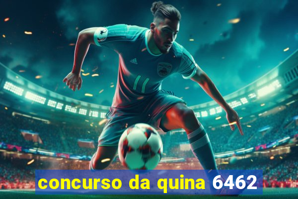 concurso da quina 6462