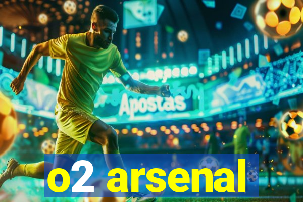 o2 arsenal