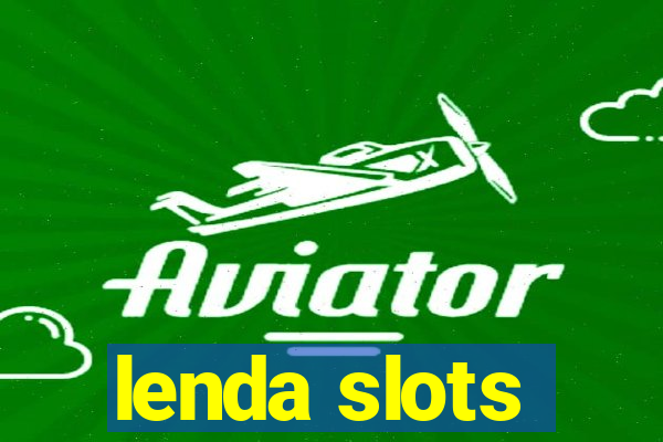 lenda slots