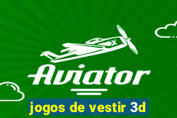 jogos de vestir 3d