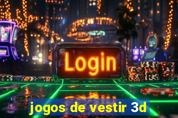 jogos de vestir 3d