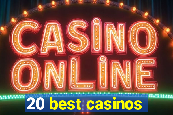 20 best casinos