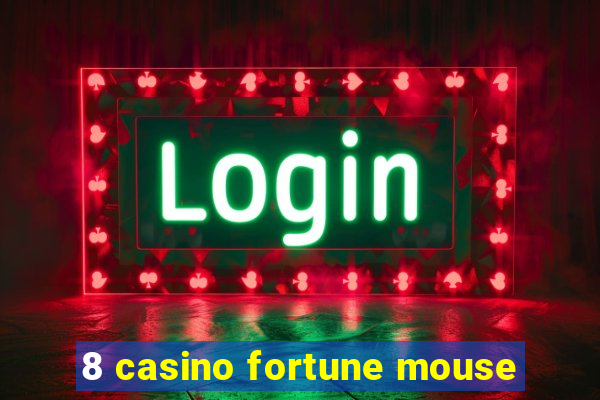 8 casino fortune mouse