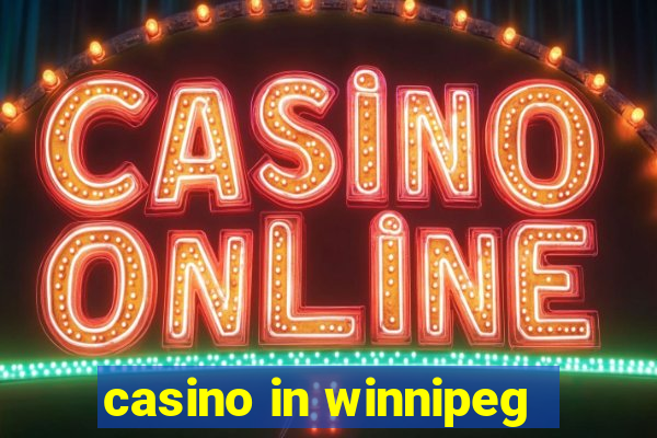 casino in winnipeg