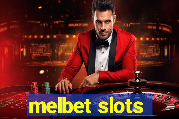 melbet slots