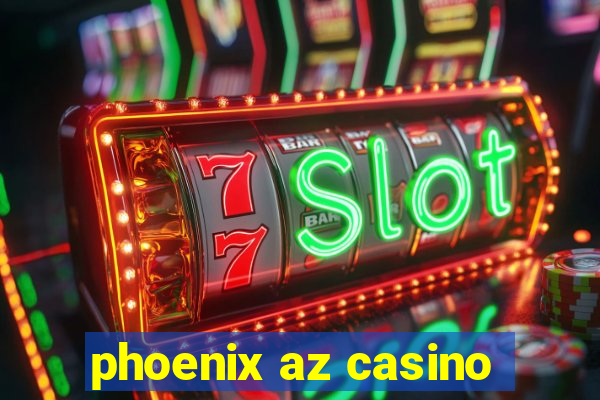 phoenix az casino