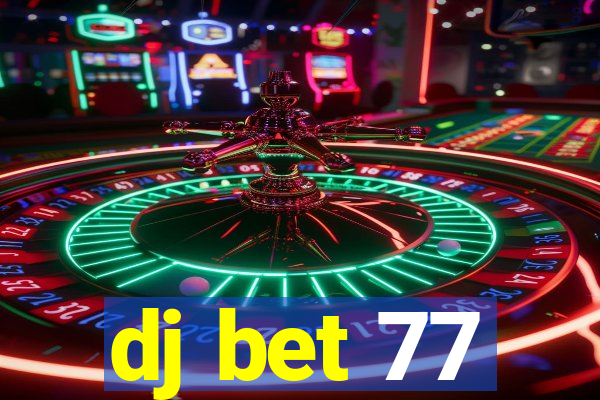 dj bet 77