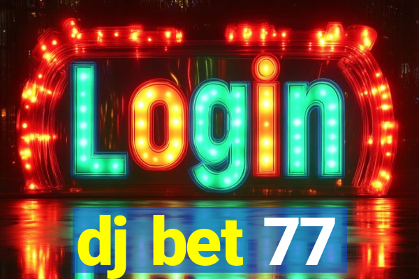 dj bet 77