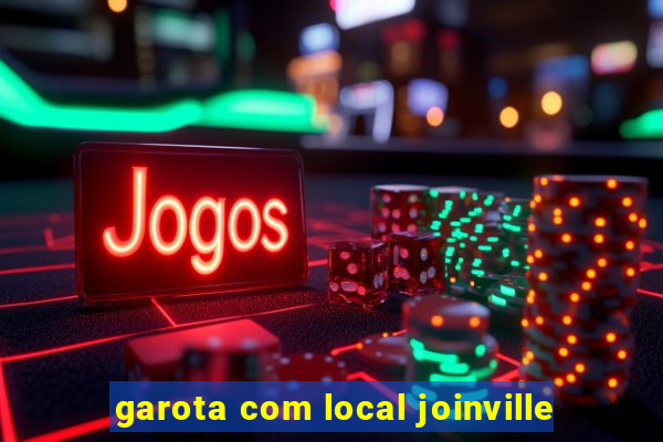 garota com local joinville