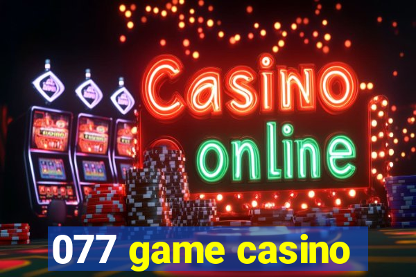 077 game casino