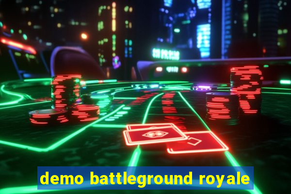 demo battleground royale