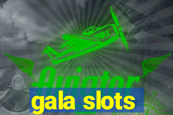 gala slots