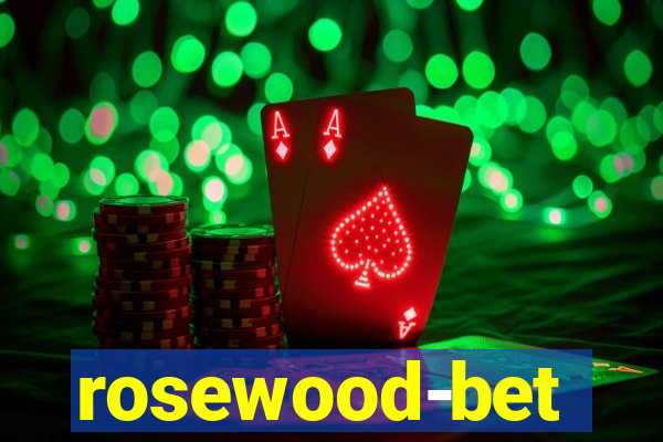 rosewood-bet