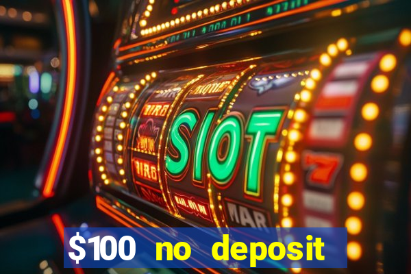 $100 no deposit casino bonus codes