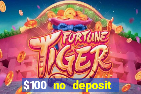 $100 no deposit casino bonus codes