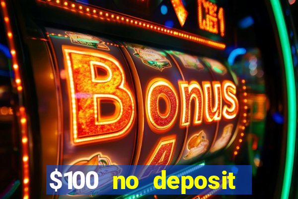 $100 no deposit casino bonus codes