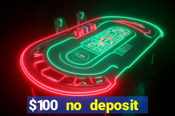 $100 no deposit casino bonus codes