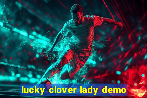 lucky clover lady demo