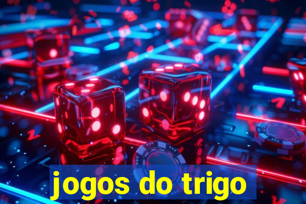 jogos do trigo