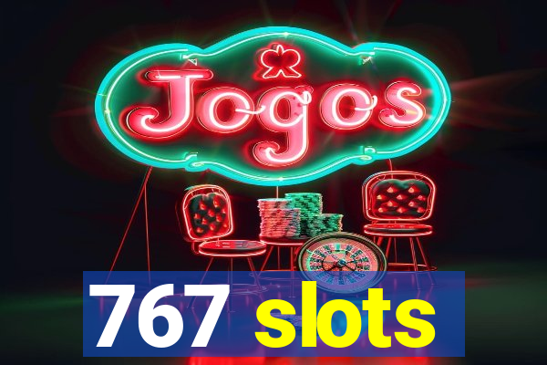 767 slots