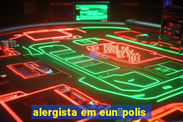 alergista em eun谩polis