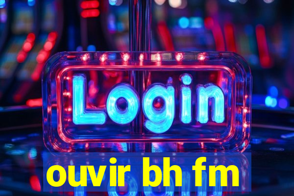 ouvir bh fm