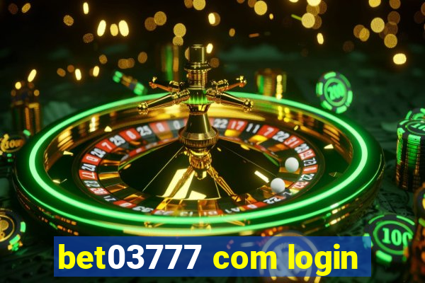 bet03777 com login