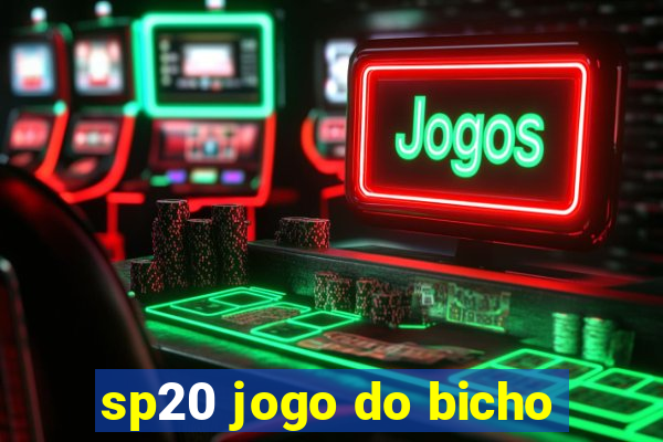 sp20 jogo do bicho