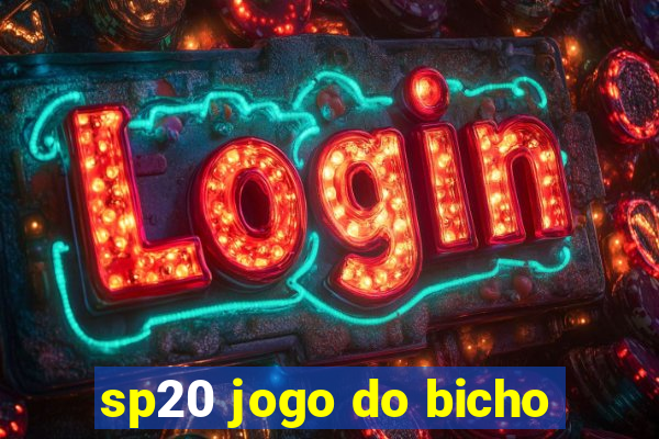 sp20 jogo do bicho