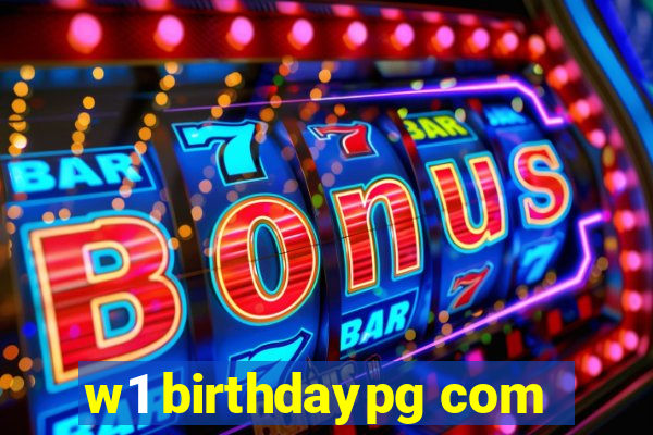 w1 birthdaypg com