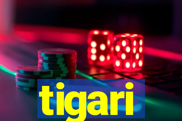 tigari