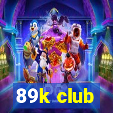 89k club