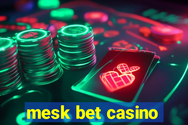 mesk bet casino