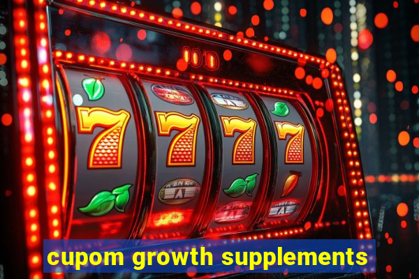 cupom growth supplements