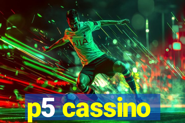 p5 cassino