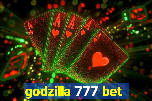 godzilla 777 bet