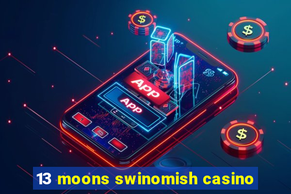 13 moons swinomish casino