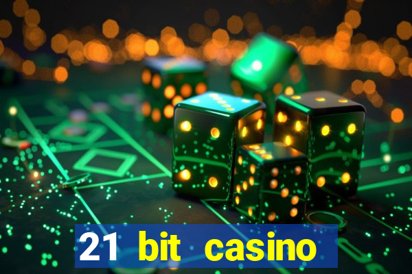 21 bit casino online betrugstest