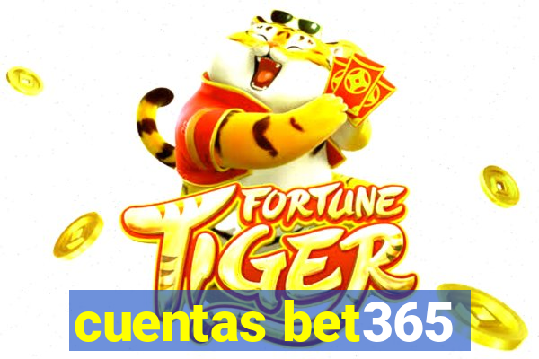 cuentas bet365