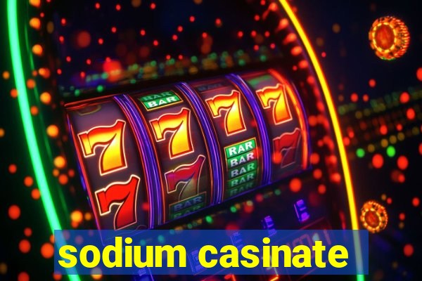 sodium casinate